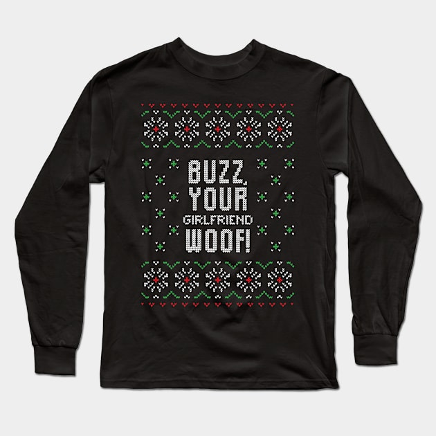 Buzz Your Girlfriend Woof Long Sleeve T-Shirt by gdimido